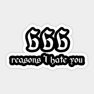 666 Reasons I Hate You Sticker